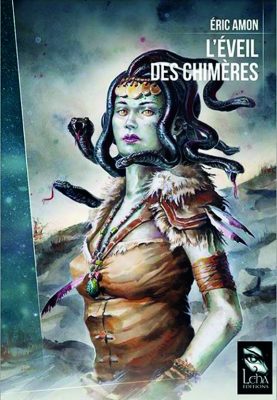 L’Éveil des chimères, d’Éric Amon (Fa)