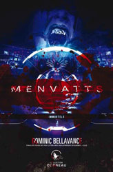 Dominic Bellavance, Menvatts : Immortels