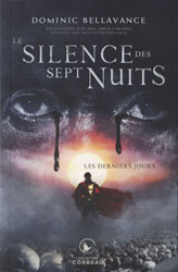 Dominic Bellavance, Les Derniers Jours (Le Silence des sept nuits -1)