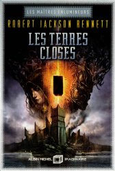 Robert Jackson Bennett, Les Terres closes