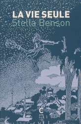 Stella Benson, La Vie seule