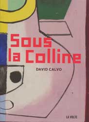 David Calvo, Sous la colline