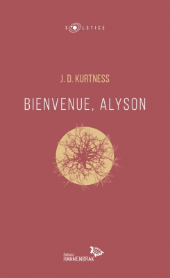 Bienvenue Alyson, de J.D. Kurtness (SF)
