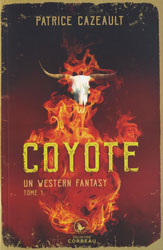 Patrice Cazeault, Coyote (Un western fantasy -1)