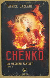 Patrice Cazeault, Chenko (Un western fantasy -2)