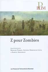 Bernard Perron, Antonio Dominguez Leiva et Samuel Archibald (dirs.), Z pour Zombies