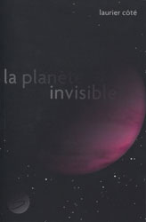 Laurier Côté, La Planète invisible