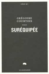 Grégoire Courtois, Suréquipée