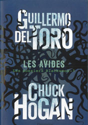 Guillermo del Toro et Chuck Hogan, Les Avides (Les Dossiers Blackwood -1)