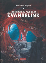Jean-Claude Dunyach, Trois Hourras pour Lady Évangeline
