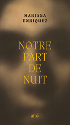 Mariana Enriquez, Notre part de nuit