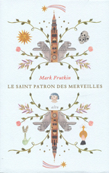 Mark Trufkin, Le Saint Patron des merveilles