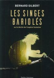 Serge Gilbert, Les Singes bariolés