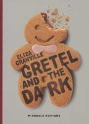 Eliza Granville, Gretel and the Dark