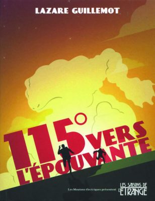 115° vers l’Épouvante, de Lazare Guillemot (Fa)