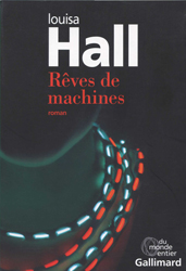 Louisa Hall, Rêves de machines