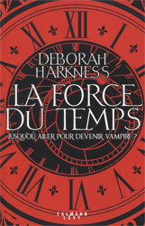 Deborah Harkness, La Force du temps