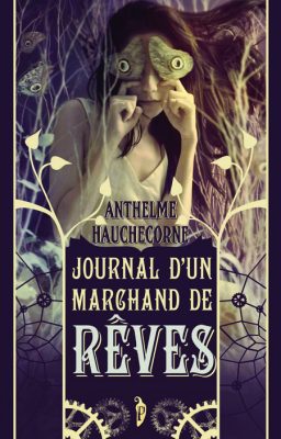 Journal d’un marchand de rêves, d’Anthelme Hauchecorne (Fa)