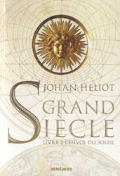 Johan Heliot, L’Envol du soleil (Grand Siècle -2)