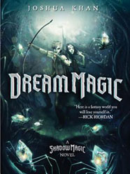 Joshua Khan, Dream Magic (Shadow Magic -2)
