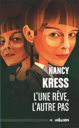 Nancy Kress, L’une rêve l’autre pas