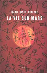 Marie-Sissi Labrèche, La Vie sur Mars
