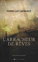 Pierre-Luc Lafrance, L’Arracheur de rêves (R)