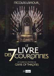 Nicolas Lamour, Le Livre des 7 couronnes : un guide du monde de Game of Thrones