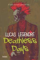 Lucas Legendre, Deathless Days