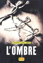 Stephen Lloyd Jones, L’Ombre