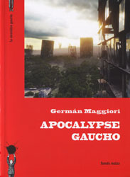 Germán Maggiori, Apocalypse gaucho