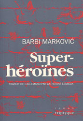 Barbi Markovic, Super-héroïnes