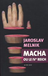 Jaroslav Melnik, Macha ou le IVe Reich