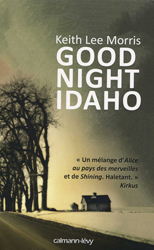 Keith Lee Morris, Good Night Idaho