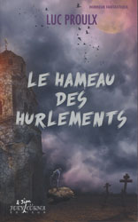 Luc Proulx, Le Hameau des hurlements