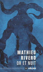 Mathieu Rivero, Or et nuit