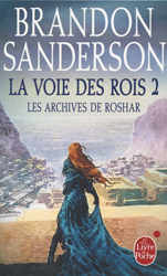 Brandon Sanderson, La Voie des rois -2 (Les Archives de Roshar)