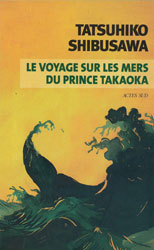 Tatsuhiko Shibusawa, Le Voyage sur les mers du prince Takaoka