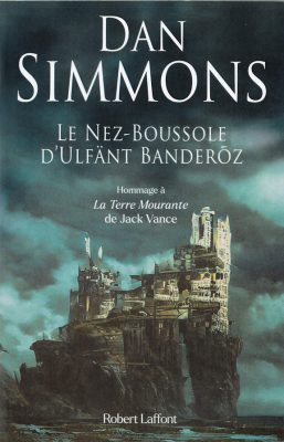 Dan Simmons, Le Nez-Boussole d’Ulfänt Banderõz (SF)