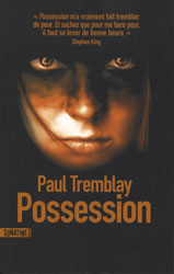 Paul Tremblay, Possession