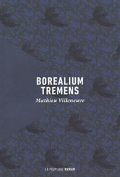 Mathieu Villeneuve, Borealium tremens