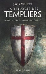 Jack Whyte, Les Chevaliers du Christ (La Trilogie des templiers -1)