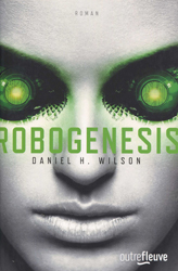 Daniel H. Wilson, Robogenesis