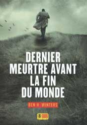 Ben H. Winters, Dernier meurtre avant la fin du monde